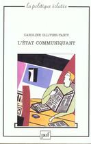Couverture du livre « L'état communiquant » de Caroline Ollivier-Yaniv aux éditions Puf