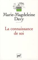 Couverture du livre « La connaissance de soi » de Marie-Magdeleine Davy aux éditions Puf