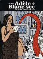 Couverture du livre « Adèle Blanc-Sec t.6 : le noyé à deux têtes » de Jacques Tardi aux éditions Casterman