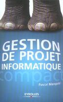 Couverture du livre « Gestion de projet informatique » de Pascal Mangold aux éditions Eyrolles