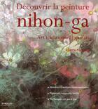 Couverture du livre « Découvrir la peinture nihon-ga » de Yiching Chen aux éditions Eyrolles