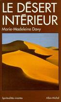 Couverture du livre « Spiritualites vivantes poche - t48 - le desert interieur (espaces libres - spiritualites vivantes) » de Marie-Madeleine Davy aux éditions Albin Michel