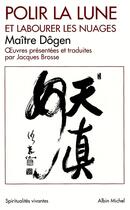 Couverture du livre « Polir la lune et labourer les nuages » de Zenji Dogen aux éditions Albin Michel