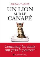 Couverture du livre « Un lion sur le canapé » de Abigail Tucker aux éditions Albin Michel