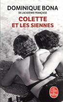 Couverture du livre « Colette et les siennes » de Dominique Bona aux éditions Le Livre De Poche