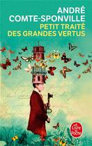 Couverture du livre « Petit traité des grandes vertus » de Andre Comte-Sponville aux éditions Le Livre De Poche