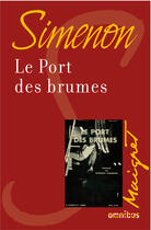 Couverture du livre « Le port des brumes » de Georges Simenon aux éditions Omnibus