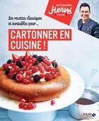 Couverture du livre « Cartonner en cuisine ! » de Herve Palmieri aux éditions Solar