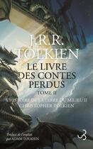 Couverture du livre « Histoire de la terre du Milieu Tome 2 : le livre des contes perdus partie 2 » de J.R.R. Tolkien aux éditions Christian Bourgois