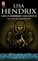 Couverture du livre « Les guerriers maudits Tome 2 ; le lion de Nottingham » de Lisa Hendrix aux éditions J'ai Lu