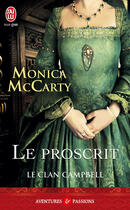 Couverture du livre « Le clan Campbell ; le proscrit » de Monica Mccarty aux éditions J'ai Lu