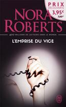 Couverture du livre « L'emprise du vice » de Nora Roberts aux éditions J'ai Lu