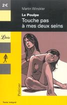 Couverture du livre « Le poulpe t.17 ; touche pas à mes deux seins » de Martin Winckler aux éditions J'ai Lu