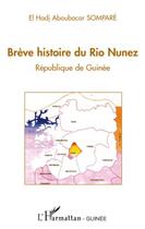 Couverture du livre « Brève histoire du Rio Nunez ; république de Guinée » de El Hadj Aboubacar Sompare aux éditions Editions L'harmattan