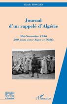 Couverture du livre « Journal d'un rappelé d'Algérie ; mai-novembre 1956 ; 200 jours entre Alger et Djelfa » de Claude Rosales aux éditions Editions L'harmattan