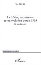 Couverture du livre « La Laïcité, ses prémices et son évolution depuis 1905 » de Yves Trippier aux éditions Editions L'harmattan