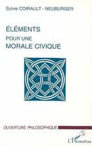 Couverture du livre « Éléments pour une morale civique » de Sylvie Coirault-Neuburger aux éditions Editions L'harmattan