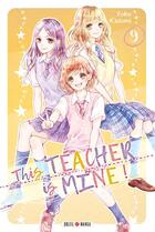 Couverture du livre « This teacher is mine ! Tome 9 » de Yuko Kasumi aux éditions Soleil