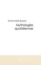 Couverture du livre « Mythologies quotidiennes » de Buisson-A aux éditions Le Manuscrit