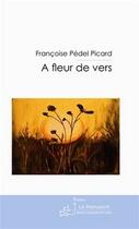 Couverture du livre « À fleur de vers » de Francoise Pedel-Picard aux éditions Le Manuscrit