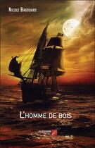 Couverture du livre « L'homme de bois » de Nicole Badouard aux éditions Editions Du Net