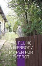 Couverture du livre « Ma Plume à Pierrot / My Pen For Pierrot » de Dubois-Siobud/Walker aux éditions Books On Demand