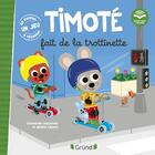 Couverture du livre « Timoté fait de la trottinette : écoute aussi l'histoire » de Emmanuelle Massonaud et Melanie Combes aux éditions Grund