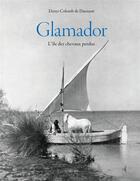 Couverture du livre « Glamador ; l'île des chevaux perdus » de Denys Colomb De Daunant aux éditions Actes Sud