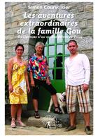 Couverture du livre « Les aventures extraordinaires de la famille Gou, ou l'histoire d'un village breton en chine » de Simon Courvoisier aux éditions Edilivre-aparis