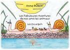 Couverture du livre « Les fabuleuses aventures de nos amis les animaux » de Anne Robert aux éditions Editions Edilivre