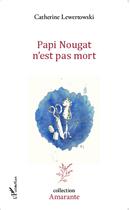 Couverture du livre « Papi Nougat n'est pas mort » de Catherine Lewertowski aux éditions L'harmattan