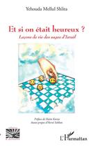 Couverture du livre « Et si on était heureux ? leçons de vie des sages d'Israel » de Mellul Shlita Y. aux éditions L'harmattan