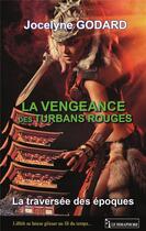 Couverture du livre « La vengeance des turbans rouges ; la traversée des époques » de Jocelyne Godard aux éditions Le Semaphore