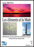 Couverture du livre « Les elements et la maat methode d'une pensee mathematique outil de la creativite » de Guy Boyo aux éditions Menaibuc