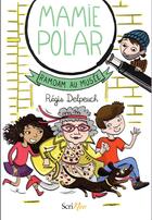 Couverture du livre « Mamie Polar : ramdam au musée » de Régis Delpeuch et Caroline Ayrault aux éditions Scrineo