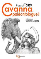Couverture du livre « Cavanna, paléontologue ! » de Francois Cavanna et Pascal Tassy aux éditions Editions Matériologiques