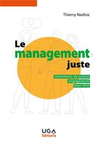 Couverture du livre « Le management juste : sentiments de justice, engagement, bien-être (2e édition) » de Thierry Nadisic aux éditions Uga Éditions