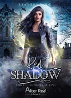 Couverture du livre « Red shadow Tome 1 : le voile se lève » de Heather S. Wood aux éditions Alter Real