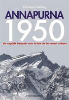 Couverture du livre « Annapurna 1950 : un exploit français sous le feu de la cancel culture » de Christian Greiling aux éditions Heliopoles