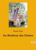 Couverture du livre « Au bonheur des dames » de Émile Zola aux éditions Culturea