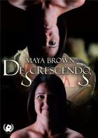 Couverture du livre « De(s)crescendo(s) » de Maya Brown aux éditions Art En Mots
