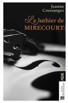 Couverture du livre « Le luthier de Mirecourt » de Jeanne Cressanges aux éditions Bonneton