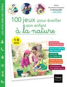Couverture du livre « 100 jeux pour éveiller son enfant à la nature » de Soline Bourdeverre-Veyssiere et Adejie aux éditions Hatier Parents