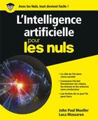 Couverture du livre « L'intelligence artificielle pour les nuls » de John Paul Mueller et Luca Massaron et Jean-Pierre Cano aux éditions First Interactive