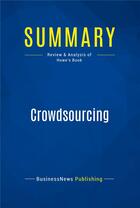 Couverture du livre « Summary: crowdsourcing - review and analysis of howe's book » de  aux éditions Business Book Summaries