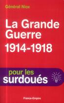 Couverture du livre « La Grande Guerre ; 1914-1918 » de Niox Gustave Leon aux éditions France-empire