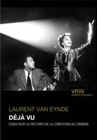 Couverture du livre « Déjà vu : essai sur le retard de la création au cinéma » de Laurent Van Eynde aux éditions Vrin