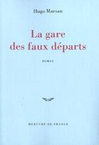 Couverture du livre « La gare des faux départs » de Marsan Hugo aux éditions Mercure De France