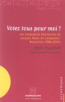 Couverture du livre « Votez tous pour moi ! les campagnes électorales de Jacques Blanc en Languedoc-Roussillon (1986-2004) » de Yves Pourcher aux éditions Presses De Sciences Po