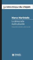 Couverture du livre « La démocratie multiculturelle » de Marco Martiniello aux éditions Presses De Sciences Po